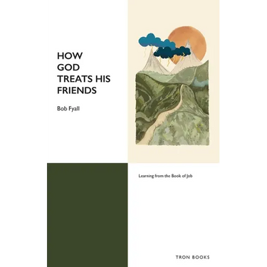 How God Treats His Friends
