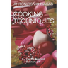 Cooking Techniques: For the lovers of cullinary art