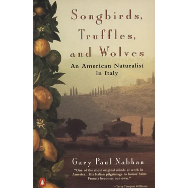 Songbirds, Truffles, and Wolves: An American Naturalist in Italy