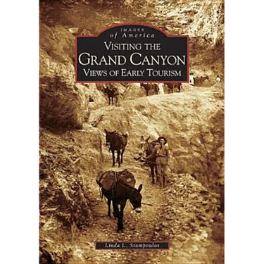 Visiting the Grand Canyon: Views of Early Tourism