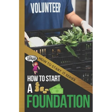 How to Start a Foundation: A Quick Start Beginners Guide to Supporting Causes with Your Business