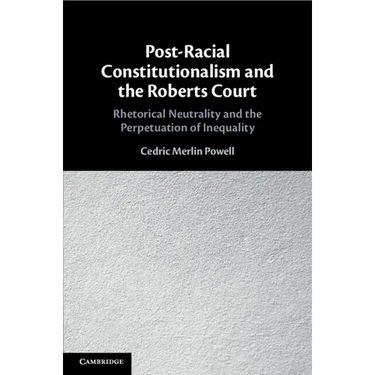Post-Racial Constitutionalism and the Roberts Court