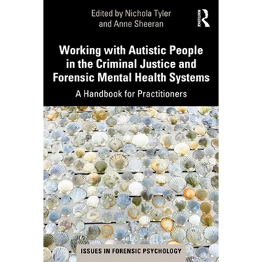 Working with Autistic People in the Criminal Justice and Forensic Mental Health Systems: A Handbook for Practitioners