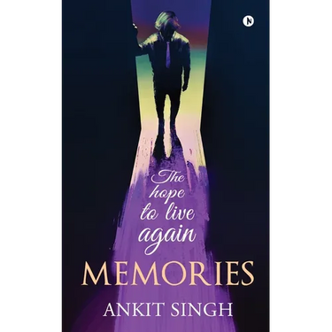 Memories: The hope to live again