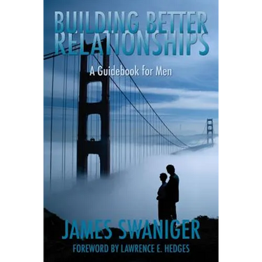 Building Better Relationships: A Guidebook for Men
