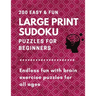 200 Easy & fun large print sudoku puzzles for beginners: Endless fun with brain exercise puzzles for all ages