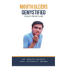 Mouth Ulcers Demystified: Doctor's Secret Guide