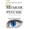 Memoir of a Psychic: Trust Your Intuition & Thrive