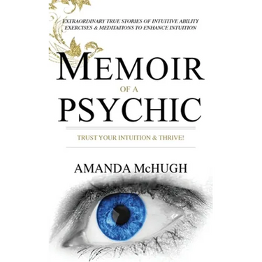 Memoir of a Psychic: Trust Your Intuition & Thrive