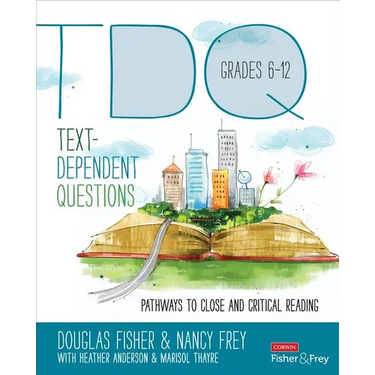 Text-Dependent Questions, Grades 6-12: Pathways to Close and Critical Reading