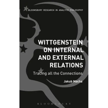 Wittgenstein on Internal and External Relations: Tracing All the Connections