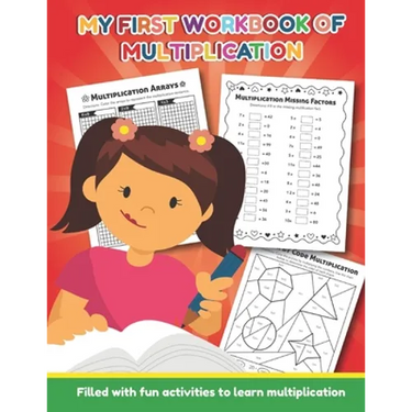My First Workbook of Multiplication Filled with fun activities to learn multiplication: 25 Fun Designs For Boys And Girls - Educational Worksheets Pra
