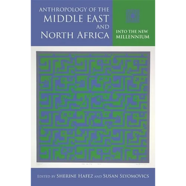 Anthropology of the Middle East and North Africa: Into the New Millennium