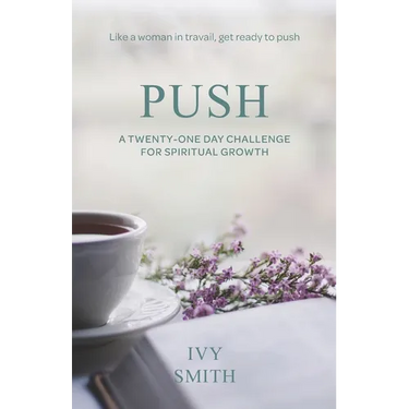 Push: A Twenty-One Day Challenge for Spiritual Growth