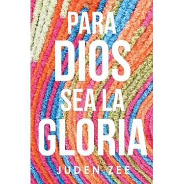 Para Dios Sea La Gloria