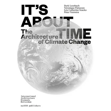 It's about Time: The Architecture of Climate Change