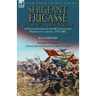 Sergeant Fricasse of the 127th Demi-Brigade: a French Soldier of the Revolutionary Period on Campaign, 1792-1802