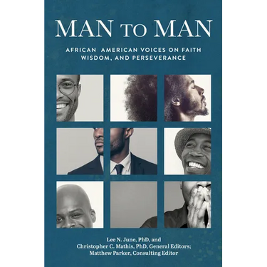 Man to Man: African American Voices on Faith, Wisdom, and Perseverance