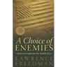 A Choice of Enemies: America Confronts the Middle East