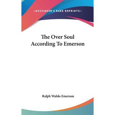 The Over Soul According To Emerson