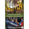 Cuban Economic Misery: Debunking the Blockade Myth