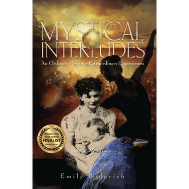 Mystical Interludes: An Ordinary Person's Extraordinary Experiences