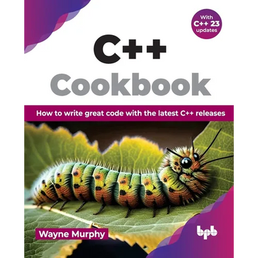 C++ Cookbook: How to write great code with the latest C++ releases (English Edition)