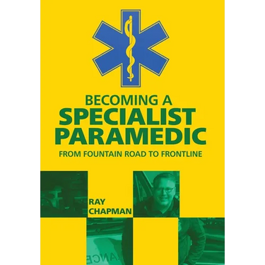 Becoming a Specialist Paramedic: From Fountain Road to Frontline