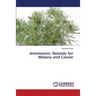 Artemisinin: Remedy for Malaria and Cancer