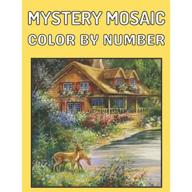 New Large Print Mystery Mosaics Color By Number: An Adults Color Quest Extreme Challenges to Complete, Pixel Art For Adults & Kids, Funny 45+ Coloring