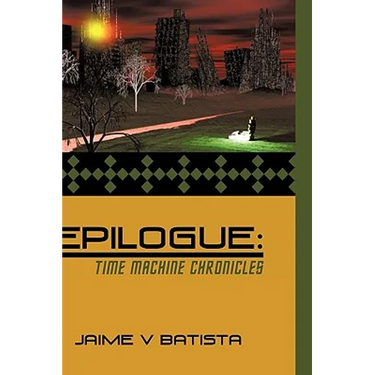Epilogue: Time Machine Chronicles