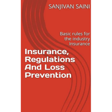 Insurance, regulations and loss prevention: Basic Rules for the industry Insurance