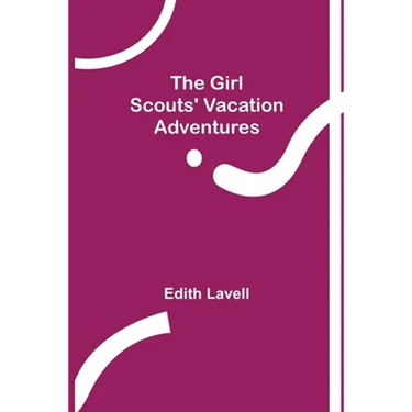 The Girl Scouts' Vacation Adventures
