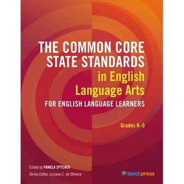 The Common Core State Standards in English Language Arts for English Language Learners: Grades K-5