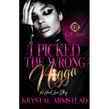I Picked The Wrong N!gga: An African American Romance