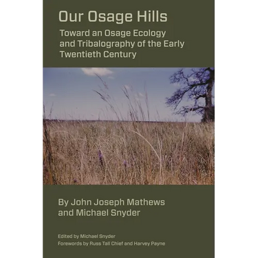 Our Osage Hills: Toward an Osage Ecology and Tribalography of the Early Twentieth Century
