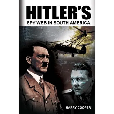 Hitler's Spy Web in South America