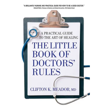 Little Book of Doctor's Rules: A Practical Guide to the Art of Healing