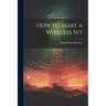 How to Make a Wireless Set