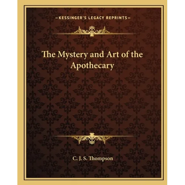 The Mystery and Art of the Apothecary