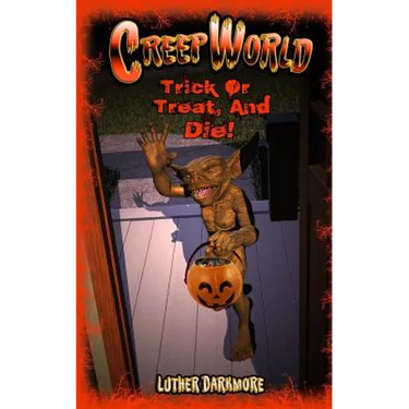 Trick or Treat, and Die! ( Creep World #5 )