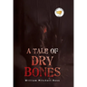 A Tale of Dry Bones