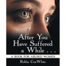 After You Have Suffered a While . . .: A Book for Abused Women