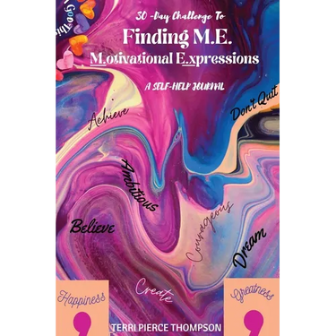 30-Day Challenge to FINDING M. E. Motivational Expressions A Self-Help Journal