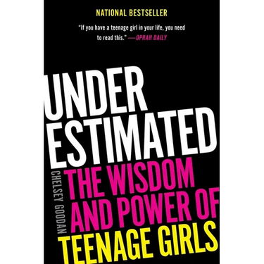 Underestimated: The Wisdom and Power of Teenage Girls