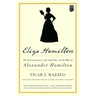 Eliza Hamilton: The Extraordinary Life and Times of the Wife of Alexander Hamilton