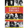 Famous Freaks: Weird and Shocking Facts about Famous Figures