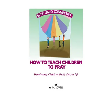 How to Teach Children to Pray: Children's Prayer Manual