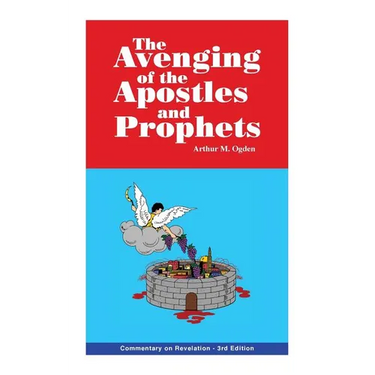 The Avenging of the Apostles and Prophets: Commentary on Revelation