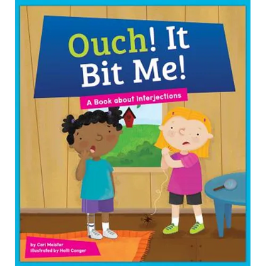 Ouch! It Bit Me!: A Book about Interjections